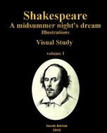Shakespeare a Midsummer Night's Dream: Illustrations Visual Study di Iacob Adrian edito da Createspace