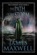 The Path Of The Storm di James Maxwell edito da Amazon Publishing