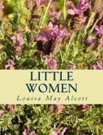 Little Women di Louisa May Alcott, Summit Classic Press edito da Createspace