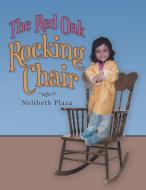 The Red Oak Rocking Chair di Nelibeth Plaza edito da LifeRich Publishing