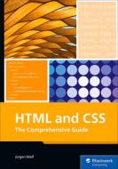 HTML and CSS: The Comprehensive Guide di Jürgen Wolf edito da SAP PR