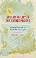 Sustainability in the Anthropocene edito da Lexington Books