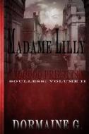 Madame Lilly, Voodoo Priestess: Soulless di Dormaine G edito da Createspace