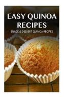 Snack & Dessert Quinoa Recipes di Marriah Tobar edito da Createspace