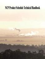 NCP Product Schedule Technical Notebook di U. S. Environmental Protection Agency edito da Createspace