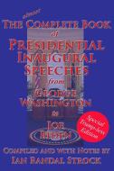 The Complete Book Of Presidential Inaugural Speeches di Washington George Washington, Biden Joe Biden edito da Wilder Publications