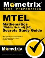 MTEL Mathematics (Middle School) (65) Secrets Study Guide: MTEL Exam Review and Practice Test for the Massachusetts Tests for Educator Licensure edito da MOMETRIX MEDIA LLC