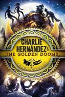 Charlie Hernández & the Golden Dooms di Ryan Calejo edito da ALADDIN
