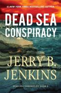 Dead Sea Conspiracy di Jerry B. Jenkins edito da WORTHY PUB