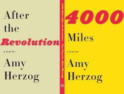 4000 Miles / After the Revolution: Two Plays di Amy Herzog edito da MARTIN E SEGAL THEATRE CTR