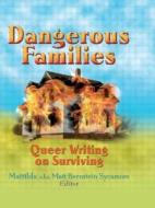 Dangerous Families di Matt Bernstein Sycamore edito da Routledge