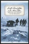 Scott, Shackleton, and Amundsen: Ambition and Tragedy in the Antarctic di David Thomson edito da BASIC BOOKS