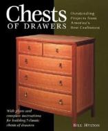 Chests of Drawers: Outstanding Prjs from America's Best Craftsmen di Bill Hylton, William H. Hylton edito da Taunton Press