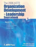 The 2006 Astd Organization Development And Leadership Sourcebook di Mel Silberman, Patricia Phillips edito da American Society For Training & Development