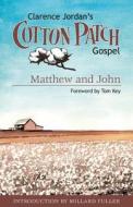 Cotton Patch Gospel: Matthew and John di Clarence Jordan edito da Smyth & Helwys Publishing