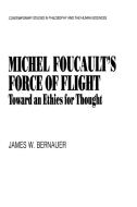 Michel Foucault's Force of Flight di James Bernauer edito da Prometheus Books
