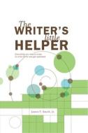 The Writer\'s Little Helper di James V. Smith edito da F&w Publications Inc