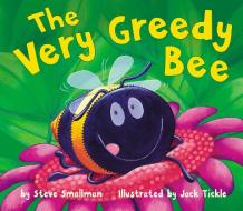 The Very Greedy Bee di Steve Smallman edito da Tiger Tales