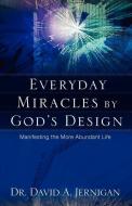 Everyday Miracles by God's Design di David A. Jernigan edito da XULON PR