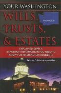 Your Washington Wills, Trusts, & Estates Explained Simply: Important Information You Need to Know for Washington Residen di Linda C. Ashar edito da ATLANTIC PUB CO (FL)