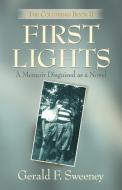 First Lights di Gerald F. Sweeney edito da Booklocker.com, Inc.