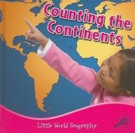 Counting the Continents di Ellen K. Mitten edito da Rourke Publishing (FL)