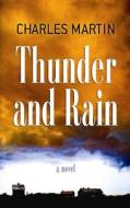 Thunder and Rain di Charles Martin edito da Center Point