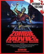 Zombie Movies 2nd Edn. di Glenn Kay edito da Chicago Review Press