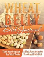 Wheat Belly Journal di Speedy Publishing Llc edito da Speedy Publishing LLC