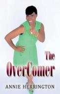 The Overcomer di Annie Herrington edito da America Star Books