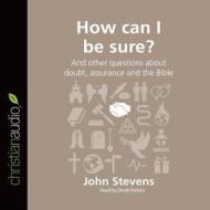 How Can I Be Sure? di John Stevens edito da Christianaudio