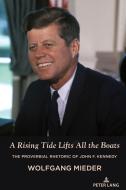 A Rising Tide Lifts All The Boats di Wolfgang Mieder edito da Peter Lang Publishing Inc