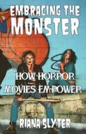 Embracing the Monster di Riana Slyter edito da Microcosm Publishing