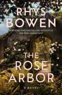 The Rose Arbor di Rhys Bowen edito da LAKE UNION PUB