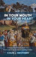 In Your Mouth and In Your Heart di Colin J. Smothers edito da Pickwick Publications