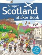A Super Scotland Sticker Book di Susana Gurrea edito da Floris Books