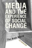 Media and the Experience of Social Change di Tim Markham edito da Rowman & Littlefield Publ
