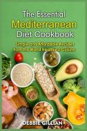 The Essential Mediterranean Diet Cookbook di Debbie Gillian edito da Debbie Gillian