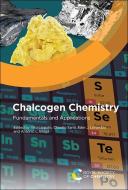 Chalcogen Chemistry: Fundamentals and Applications edito da ROYAL SOCIETY OF CHEMISTRY