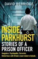 Inside Parkhurst di David Berridge edito da Orion Publishing Co