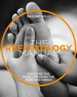 The Reflexology Manual di Pauline Wills edito da Eddison Books Ltd
