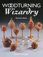 Woodturning Wizardry di David Springett edito da Guild of Master Craftsman Publications Ltd