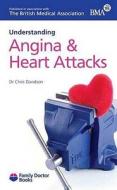Understanding Angina & Heart Attacks di Chris Davidson edito da Family Doctor Publications Ltd