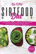 Sirtfood Diet: A Nutritional Guide For B di DR. I. POT edito da Lightning Source Uk Ltd