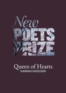 Queen Of Hearts di Hannah Hodgson edito da Smith|Doorstop Books