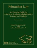 Education Law: An Essential Guide for Attorneys, Teachers, Administrators, Parents and Students di Ralph M. Gerstein, Lois Gerstein edito da LAWYERS & JUDGES PUB
