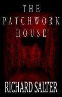 The Patchwork House di Richard Salter edito da Nightscape Press, Llp