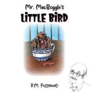 Mr. MacBoggle's Little Bird di R. M. Pezzimenti edito da OffBeatReads