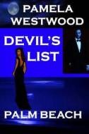 Devil's List: Palm Beach di Pamela Westwood edito da Createspace Independent Publishing Platform