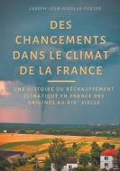 Des changements dans le climat de la France di Joseph-Jean-Nicolas Fuster edito da Books on Demand